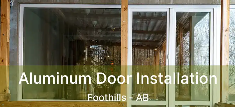  Aluminum Door Installation Foothills - AB