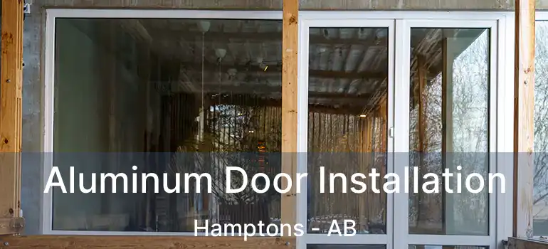  Aluminum Door Installation Hamptons - AB
