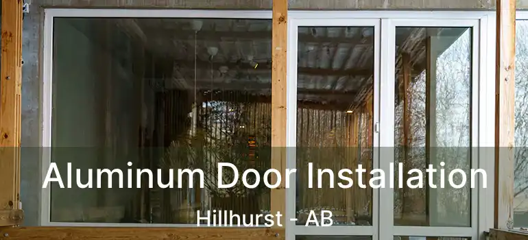  Aluminum Door Installation Hillhurst - AB