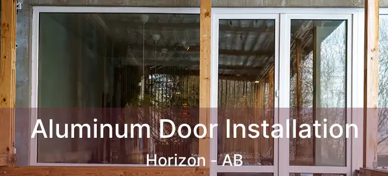  Aluminum Door Installation Horizon - AB