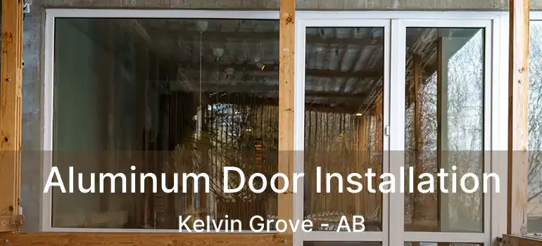  Aluminum Door Installation Kelvin Grove - AB