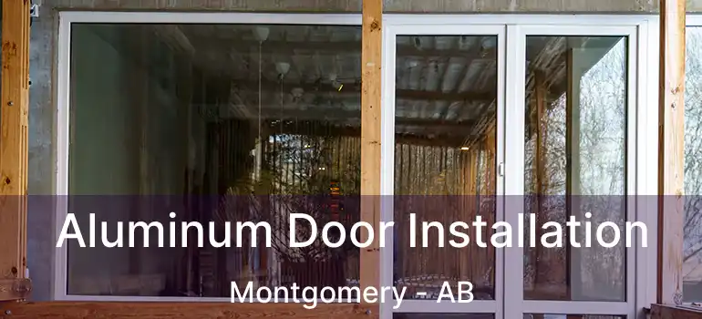  Aluminum Door Installation Montgomery - AB
