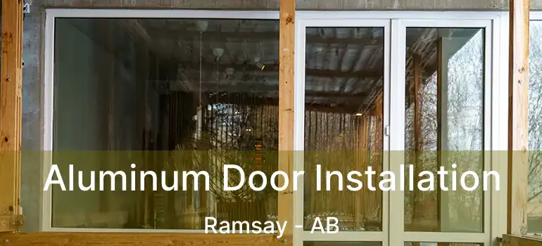  Aluminum Door Installation Ramsay - AB