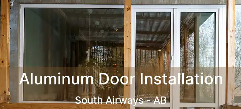  Aluminum Door Installation South Airways - AB