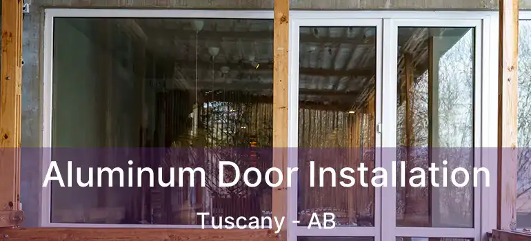  Aluminum Door Installation Tuscany - AB