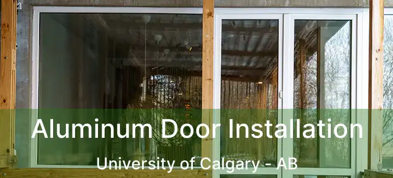  Aluminum Door Installation University of Calgary - AB