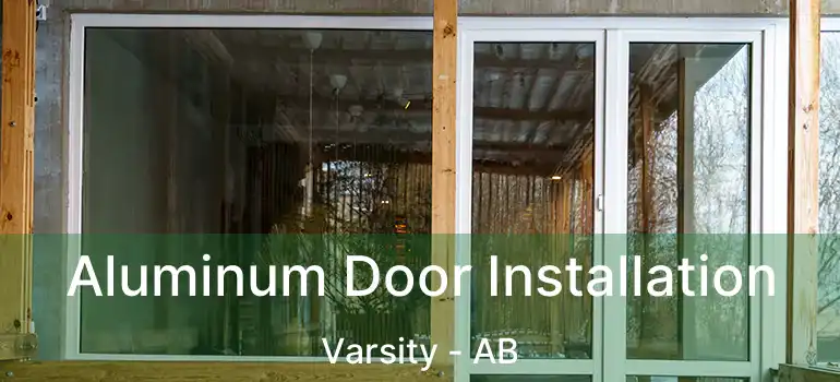  Aluminum Door Installation Varsity - AB