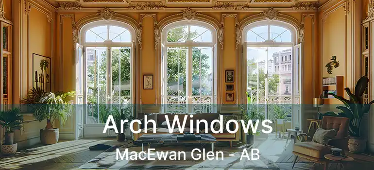  Arch Windows MacEwan Glen - AB