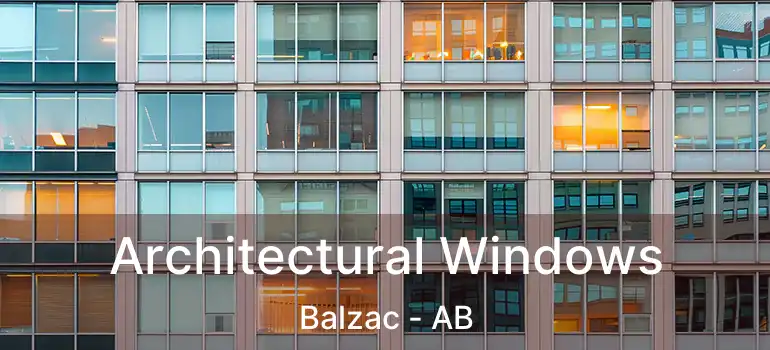  Architectural Windows Balzac - AB