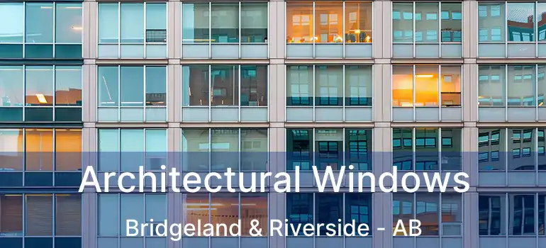 Architectural Windows Bridgeland & Riverside - AB