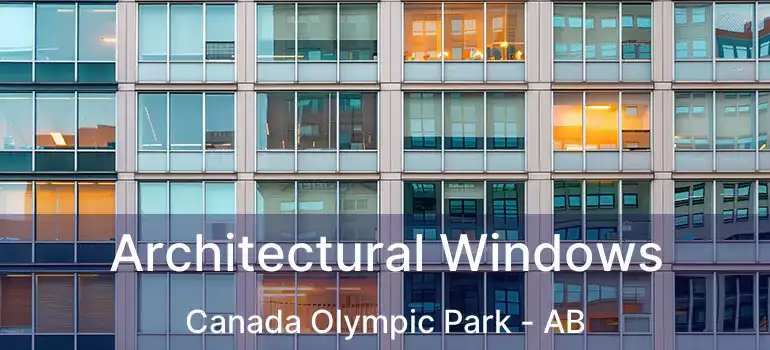  Architectural Windows Canada Olympic Park - AB