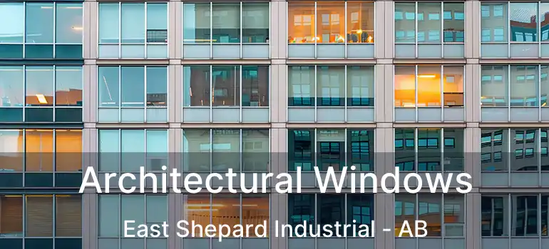 Architectural Windows East Shepard Industrial - AB