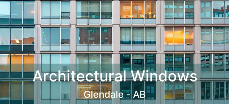  Architectural Windows Glendale - AB