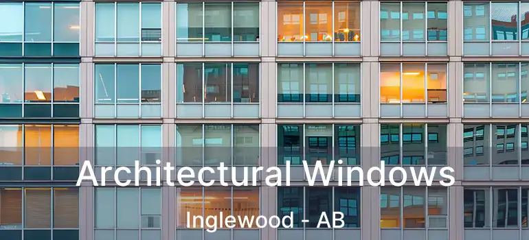  Architectural Windows Inglewood - AB
