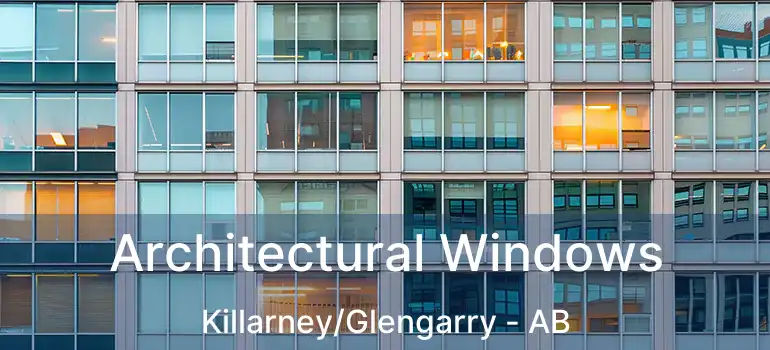  Architectural Windows Killarney/Glengarry - AB