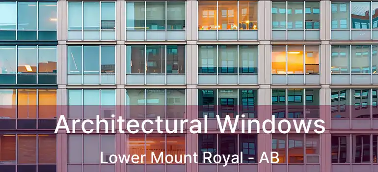  Architectural Windows Lower Mount Royal - AB