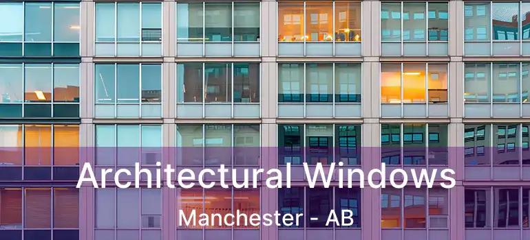  Architectural Windows Manchester - AB