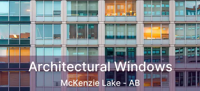  Architectural Windows McKenzie Lake - AB
