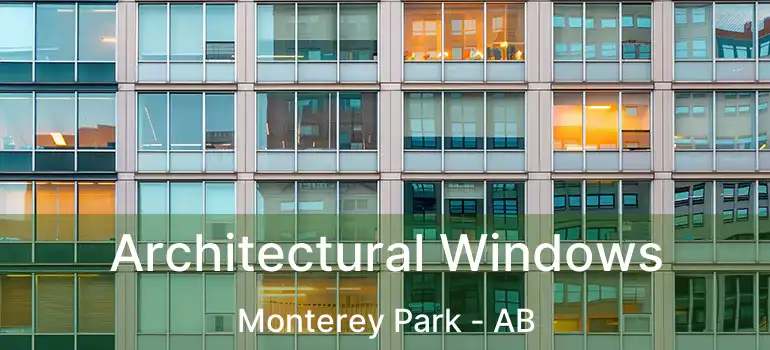  Architectural Windows Monterey Park - AB