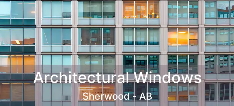  Architectural Windows Sherwood - AB