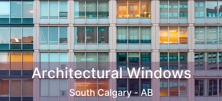  Architectural Windows South Calgary - AB