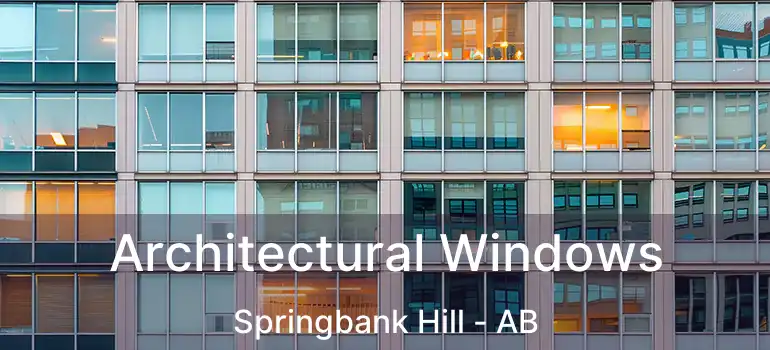  Architectural Windows Springbank Hill - AB