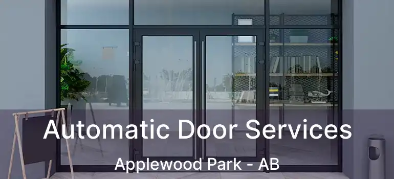  Automatic Door Services Applewood Park - AB
