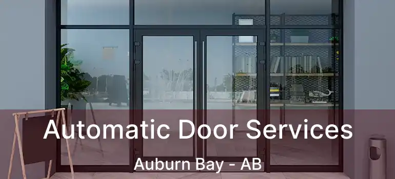  Automatic Door Services Auburn Bay - AB