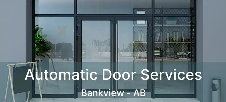  Automatic Door Services Bankview - AB