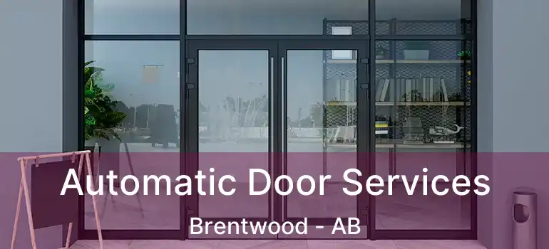  Automatic Door Services Brentwood - AB