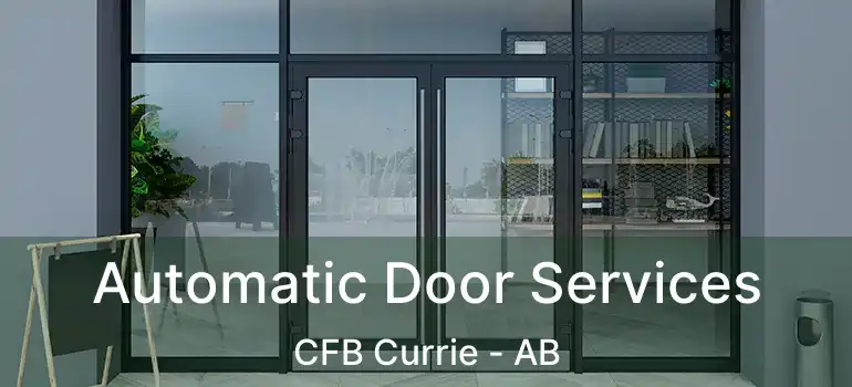  Automatic Door Services CFB Currie - AB