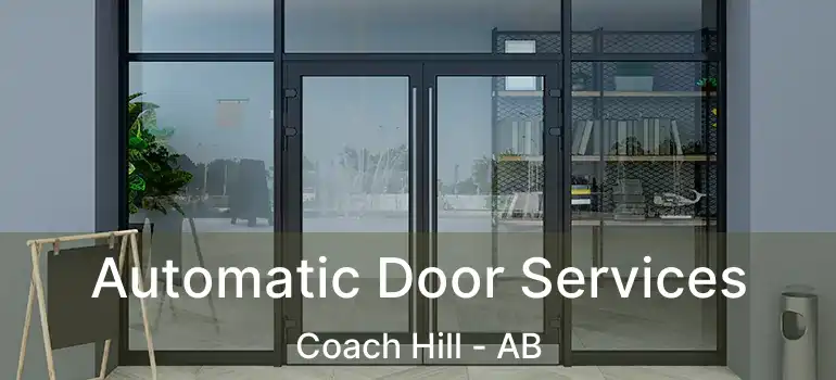  Automatic Door Services Coach Hill - AB