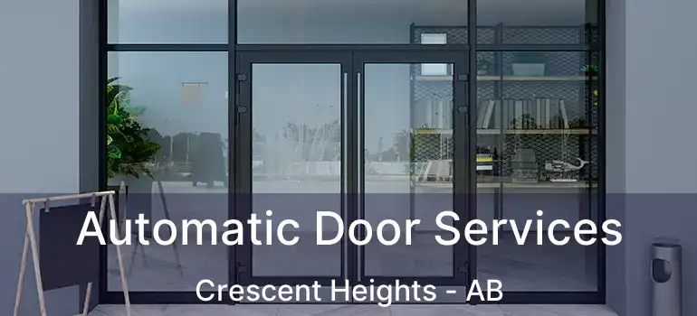  Automatic Door Services Crescent Heights - AB