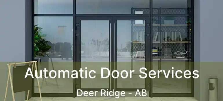  Automatic Door Services Deer Ridge - AB