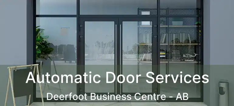  Automatic Door Services Deerfoot Business Centre - AB