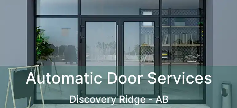 Automatic Door Services Discovery Ridge - AB