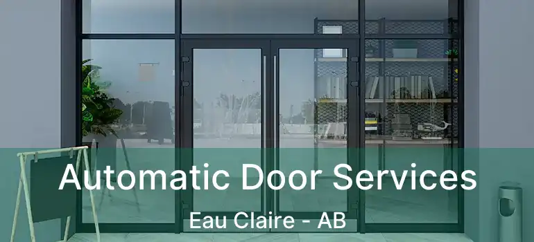  Automatic Door Services Eau Claire - AB