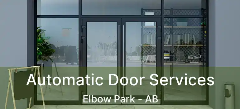  Automatic Door Services Elbow Park - AB