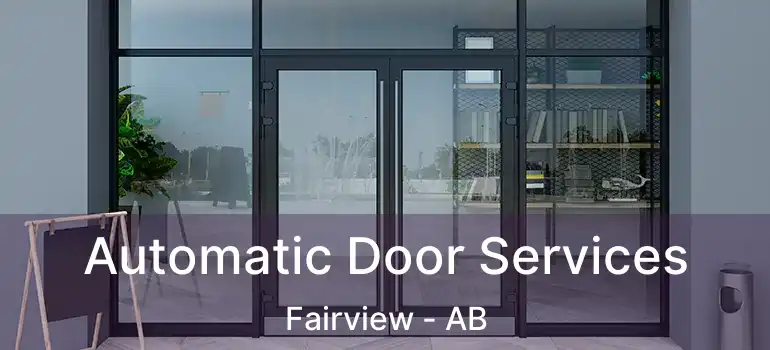  Automatic Door Services Fairview - AB