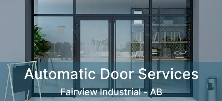  Automatic Door Services Fairview Industrial - AB