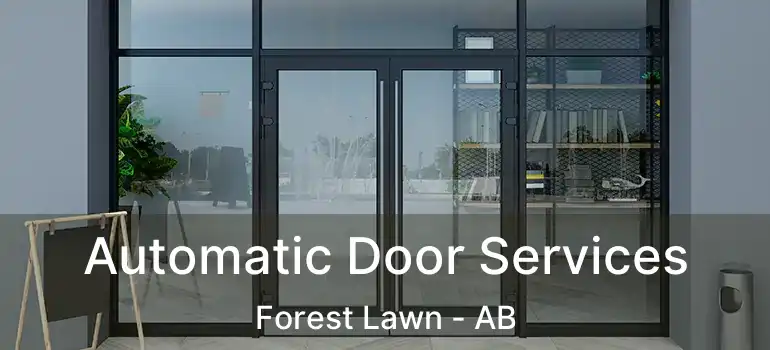  Automatic Door Services Forest Lawn - AB