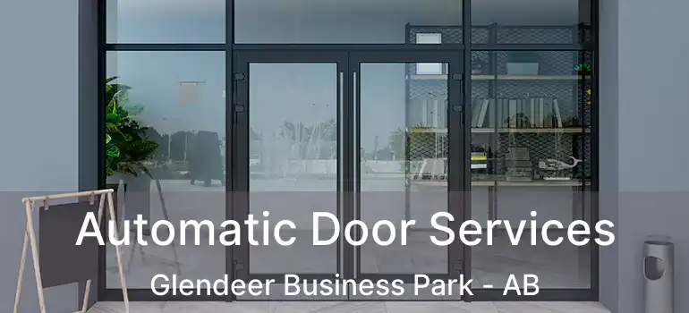  Automatic Door Services Glendeer Business Park - AB