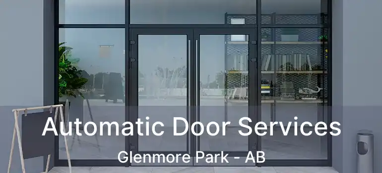  Automatic Door Services Glenmore Park - AB