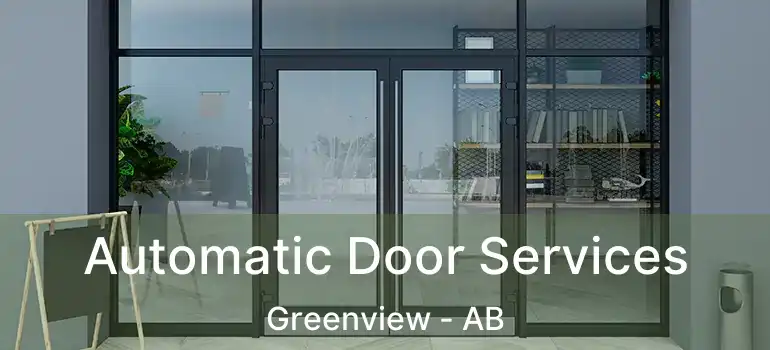  Automatic Door Services Greenview - AB