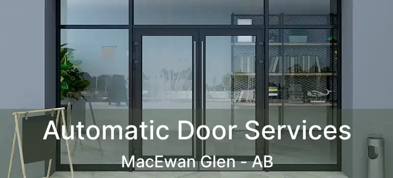  Automatic Door Services MacEwan Glen - AB