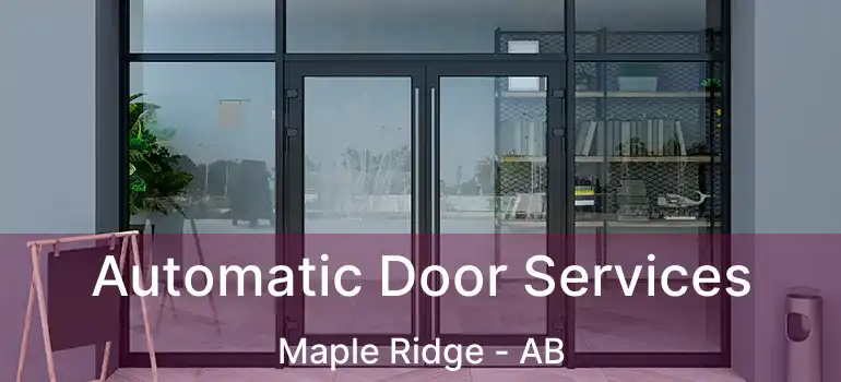  Automatic Door Services Maple Ridge - AB