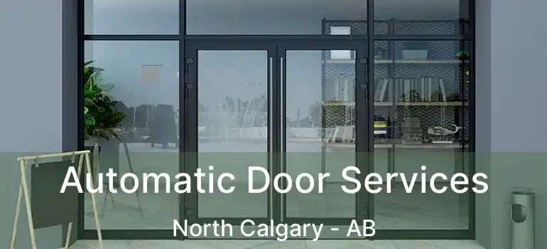  Automatic Door Services North Calgary - AB