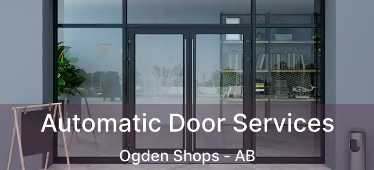  Automatic Door Services Ogden Shops - AB