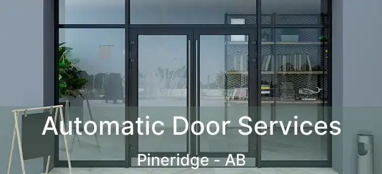  Automatic Door Services Pineridge - AB
