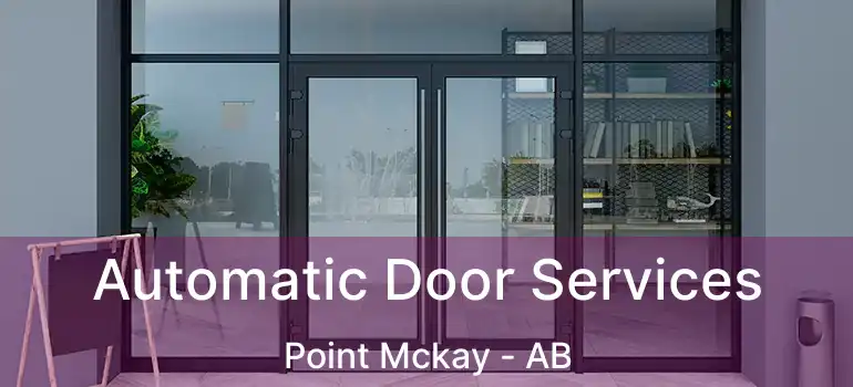  Automatic Door Services Point Mckay - AB